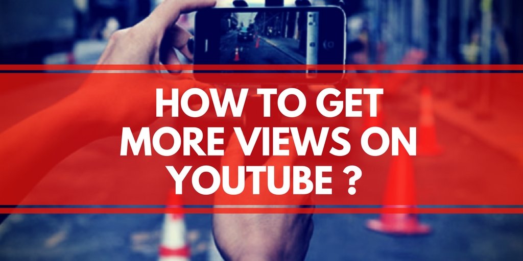 How to get more views on Youtube ?